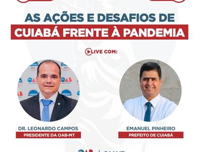 Foto da Notícia: OAB-MT faz transmissão ao vivo com o prefeito de Cuiabá